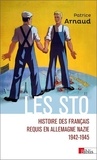 Patrice Arnaud - Les STO - Histoire des Français requis en Allemagne nazie 1942-1945.
