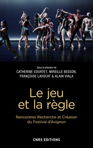 Catherine Courtet et Mireille Besson - Le jeu et la règle.