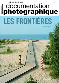 Michel Foucher - La Documentation photographique N° 8133/2020-1 : Les frontières.