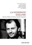 Annick Duraffour et Philippe Gumplowicz - La modernité disputée - Textes offerts à Pierre-André Taguieff.