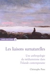Christophe Pons - Les liaisons surnaturelles - Une anthropologie du médiumnisme dans l'Islande contemporaine.