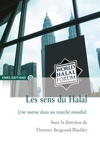 Florence Bergeaud-Blackler - Les sens du halal - Une norme dans un marché mondial.