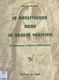 Gérard Bailloud et  Collectif - Le Néolithique dans le Bassin parisien - IIe supplément à Gallia préhistoire.