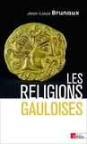 Jean-Louis Brunaux - Les religions gauloises.