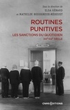 Elsa Génard et Mathilde Rossigneux-Méheust - Routines punitives - Les sanctions du quotidien XIXe-XXe siècle.