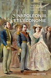 Pierre Branda et Eric Anceau - Napoléon III et l'économie.