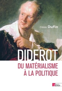 Colas Duflo - Diderot - Du matérialisme à la politique.