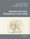 Henry de Lumley et Pierre-Marie Lledo - Léonard de Vinci, pionnier de l'anatomie - Anatomie comparée, biomécanique, bionique, physiognomonie.