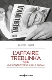Samuel Moyn - L'affaire Treblinka, 1966 - Une controverse sur la Shoah.