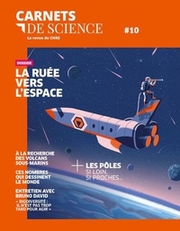 Matthieu Ravaud - Carnets de science. La revue du CNRS N° 10, printemps-été 2021 : La ruée vers l'espace.