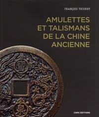 François Thierry - Amulettes et talismans de la Chine ancienne.