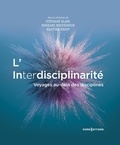 Martina Knoop et Stéphane Blanc - L'interdisciplinarité - Voyages au-delà des disciplines.