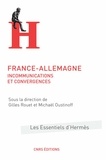 Gilles Rouet et Michaël Oustinoff - France-Allemagne - Incommunications et convergences.