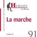 Vincent Liquète et David Le Breton - Hermès N° 91 : La marche.