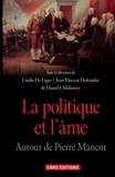 Giulio De Ligio et Jean-Vincent Holeindre - La politique et l'âme - Autour de Pierre Manent.