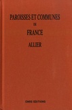 Christian Poitou - Paroisses et communes de France - Dictionnaire d'histoire administrative et démographique - Tome 3, Allier.