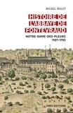 Michel Melot - Histoire  : Histoire de l'abbaye de Fontevraud - Notre-Dame-des-pleurs 1101-1793.