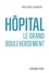 Philippe Ravaud - Hôpital - Le grand bouleversement.