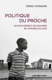 Jérôme Tournadre - Politique du proche - Un mouvement de pauvres en Afrique du Sud.