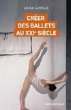 Laura Cappelle - Créer des ballets au XXIe siècle.