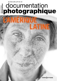 Cécile Faliès et Pierre Gautreau - La Documentation photographique N° 8152/2023-2 : L'Amérique latine.