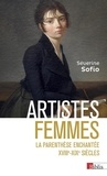 Séverine Sofio - Artistes femmes - La parenthèse enchantée, XVIIIe-XIXe siècle.