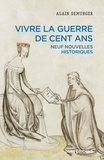 Alain Demurger - Vivre la guerre de Cent ans - Neuf nouvelles historiques.