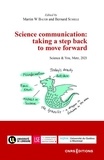 Martin W. Bauer et Bernard Schiele - Science communication: taking a step back to move forward - Science & You, Metz, 2021.