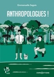 Emmanuelle Seguin - Anthropologues !.