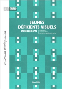 V Alouis et JF Salaün - Jeunes déficients visuels - Etablissements : éducation, scolarisation, formation professionnelle.