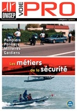  ONISEP - Les métiers de la sécurité - Pompiers, Policiers, Militaires, Gardiens.
