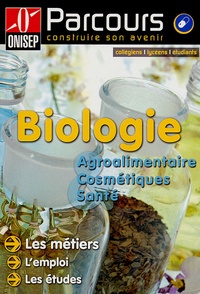  ONISEP - Biologie et Agroalimentaire Cosmétiques Santé.
