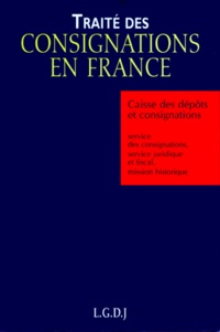  Caisse des dépôts et consignat - Traite Des Consignations En France. Service Des Consignations, Service Juridique Et Fiscal, Mission Historique.