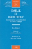 Eric Millard - Famille Et Droit Public. Recherches Sur La Construction D'Un Objet Juridique.