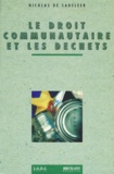 Nicolas De Sadeleer - Le Droit Communautaire Et Les Dechets.