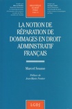 Marcel Sousse - La notion de réparation de dommages en droit administratif français.