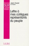 Jean Cluzel - Lettre à mes collègues représentants du peuple.