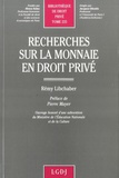 Rémy Libchaber - Recherches sur la monnaie en droit privé.
