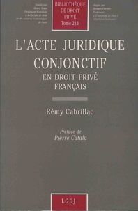 Rémy Cabrillac - L'acte juridique conjonctif en droit privé français.
