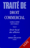 Georges Ripert et René Roblot - Traite De Droit Commercial. Tome 3, Droit Fiscal Des Affaires.