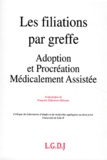  LERADP - Les filiations par greffe - Adoption et procréation médicalement assistée, actes des journées d'études des 5 et 6 décembre 1996.