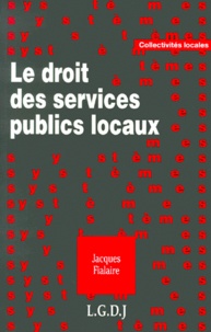 Jacques Fialaire - Le droit des services publics locaux.