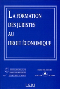  Ordre des Avocats et  Afned - La Formation Des Juristes Au Droit Economique. Actes De La Huitieme Journee Nationale Du Droit.