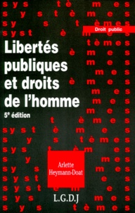 Arlette Heymann-Doat - Libertes Publiques Et Droits De L'Homme. 5eme Edition.