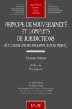 Etienne Pataut - Principe De Souverainete Et Conflits De Juridictions. Etude De Droit International Prive.