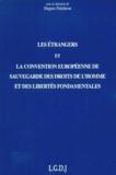  Fulchiron h. - Les étrangers et la Convention européenne de sauvegarde  des droits de l'homme et des libertés fondamentales - Actes de la journée de travail organisée à Lyon le vendredi 14 et le samedi 15 novembre 1997.