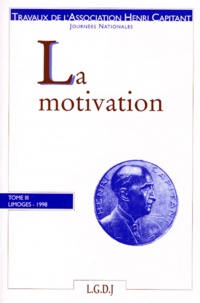  Association Henri Capitant - La Motivation. Tome Iii, Limoges 1998.