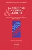 Marie-Thérèse Meulders-Klein - La Personne, La Famille Et Le Droit. 1968-1998 : Trois Decennies De Mutations En Occident.