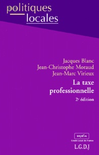 Jacques Blanc et Jean-Marc Virieux - La Taxe Profesionnelle. 2eme Edition.