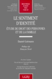 Daniel Gutmann - Le Sentiment D'Identite. Etude De Droit Des Personnes Et De La Famille.